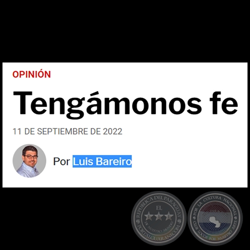 TENGÁMONOS FE - Por LUIS BAREIRO - Domingo, 11 de Septiembre de 2022